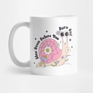 Cute Funny Slow Down Before You Burn Out Snail Motivational Mug